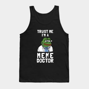 Trust Me I'm A Meme Doctor Tank Top